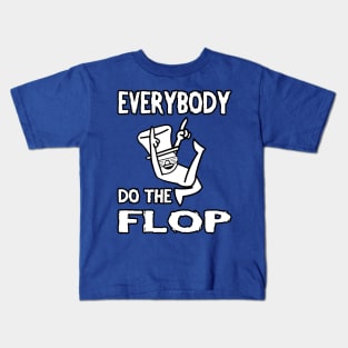Do the FLOP! Kids T-Shirt